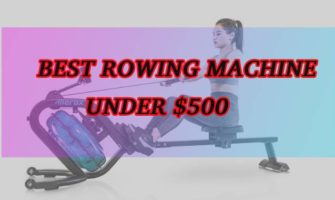 Best rowing machine under $500 | Updated picks 2019