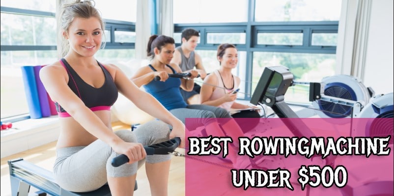 Best Rowing Machine under $500