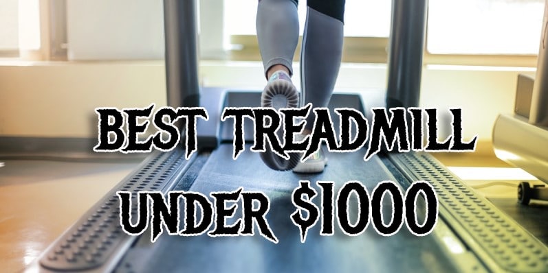 Best Treadmill Under 1000