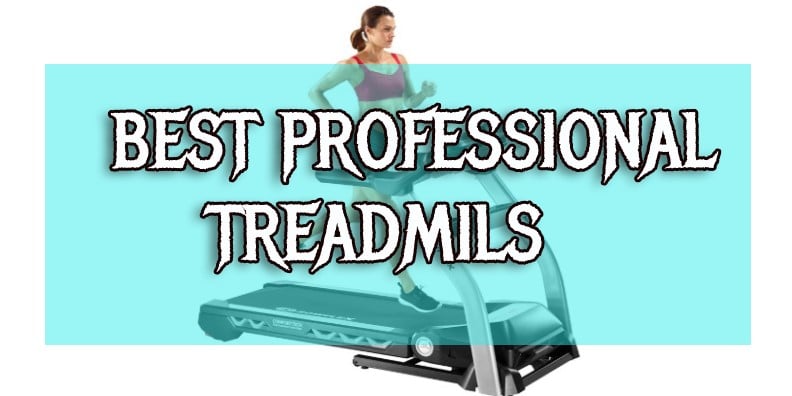 Professional Treadmills