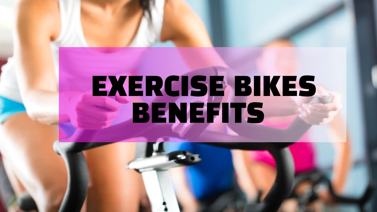 Exercise bike benefits