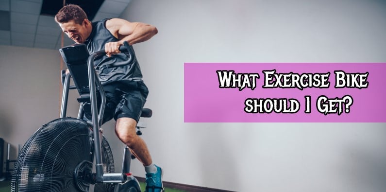 What Exercise Bike should I Get?