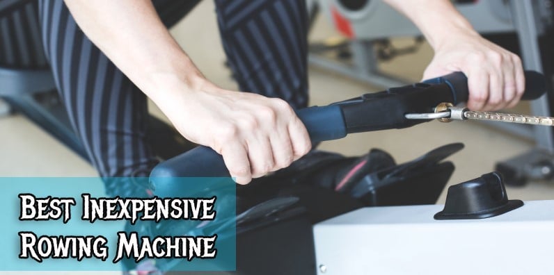 Best Inexpensive Rowing Machine