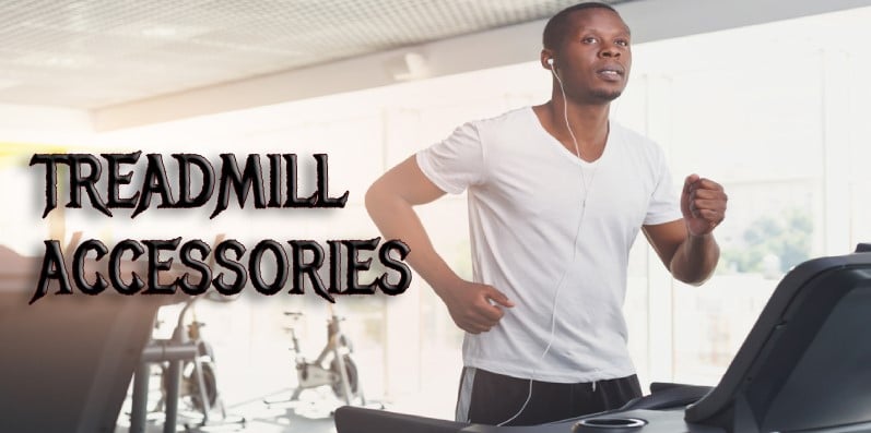 Best Treadmill Accessories For Excellent Workout Results Best Treadmill Accessories For Excellent Workout Results