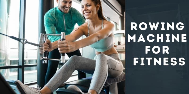 Rowing machine for fitness