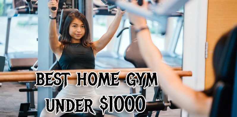 Best Home Gym under $1000