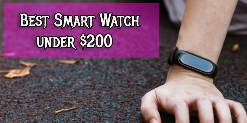 Best Smart Watch under $200