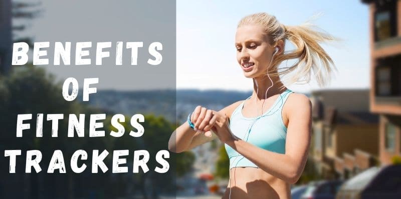 Benefits of fitness trackers