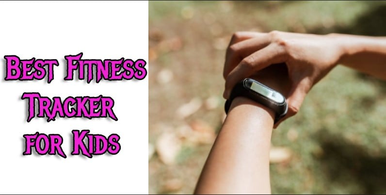 Best Fitness Tracker for Kids