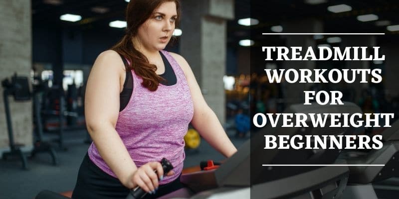 treadmill workouts for overweight beginners