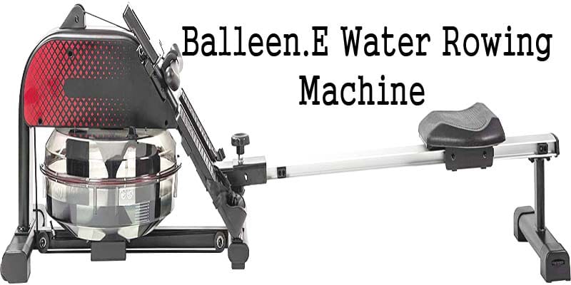 Balleen.E Water Rowing Machine