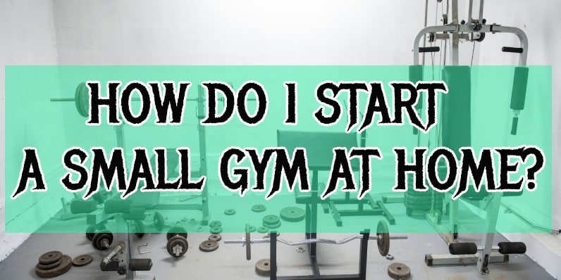 start a small gym at home