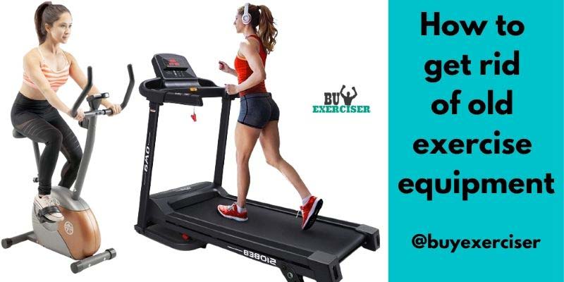 How to get rid of old exercise equipment
