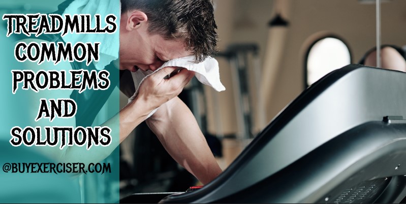 Treadmill Common Problems