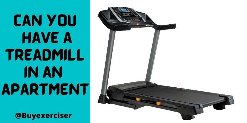 Can you have a treadmill in an apartment?