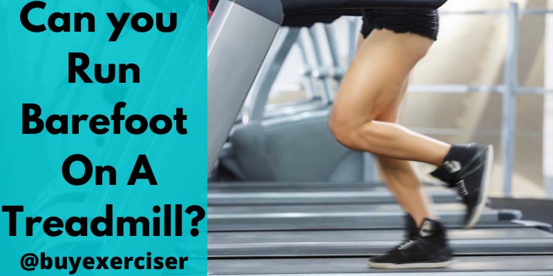 Can you run barefoot on a treadmill
