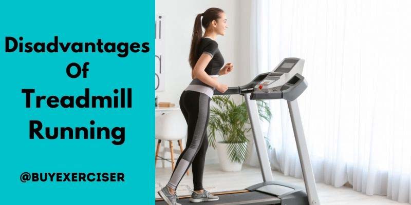 Disadvantages Of Treadmill Running