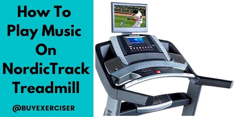 How To Play Music On NordicTrack Treadmill