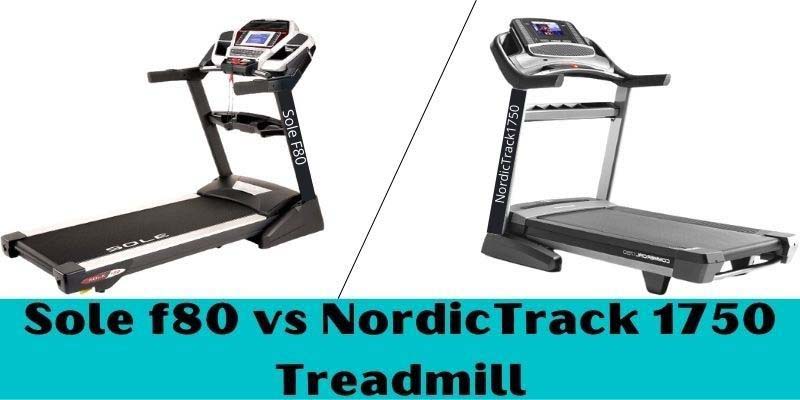 Sole f80 vs NordicTrack 1750