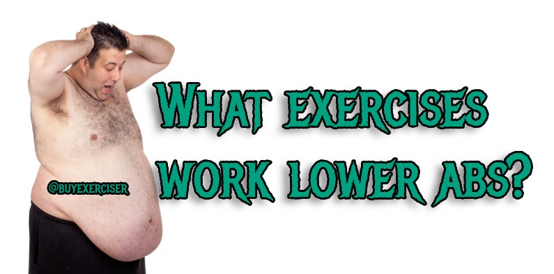 What exercises work lower abs